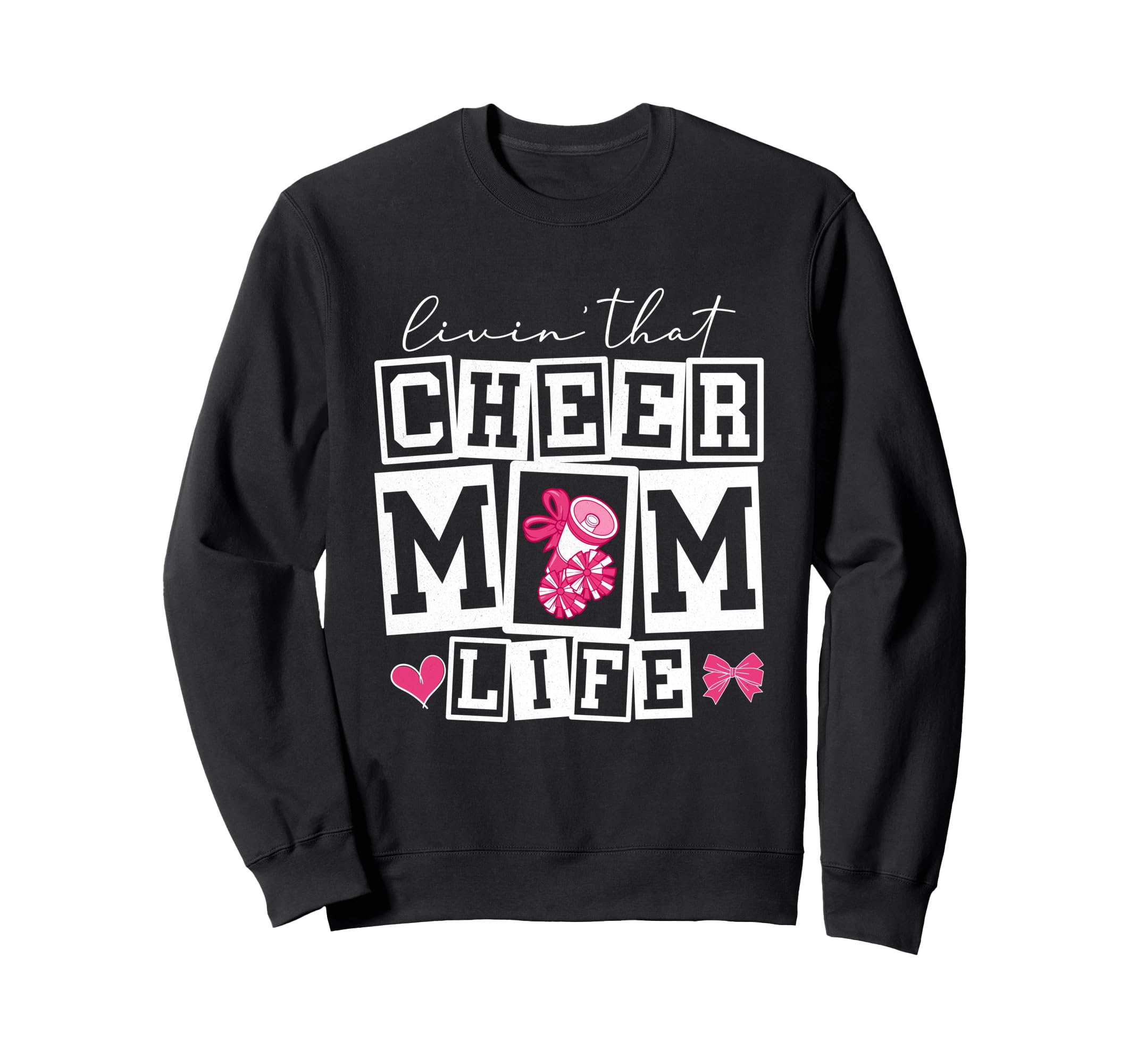 Livin That Cheerleader Mom Dance Comp Sweatshirt - Streetwear Style Unisex - T-Shirt, Sweatshirt, Hoodie