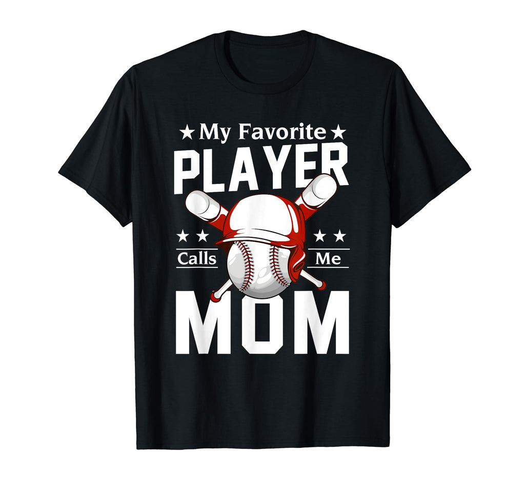 My Favorite Baseball Player Calls Me Mom T-Shirt - Custom Art Print Unisex - T-Shirt, Sweatshirt, Hoodie