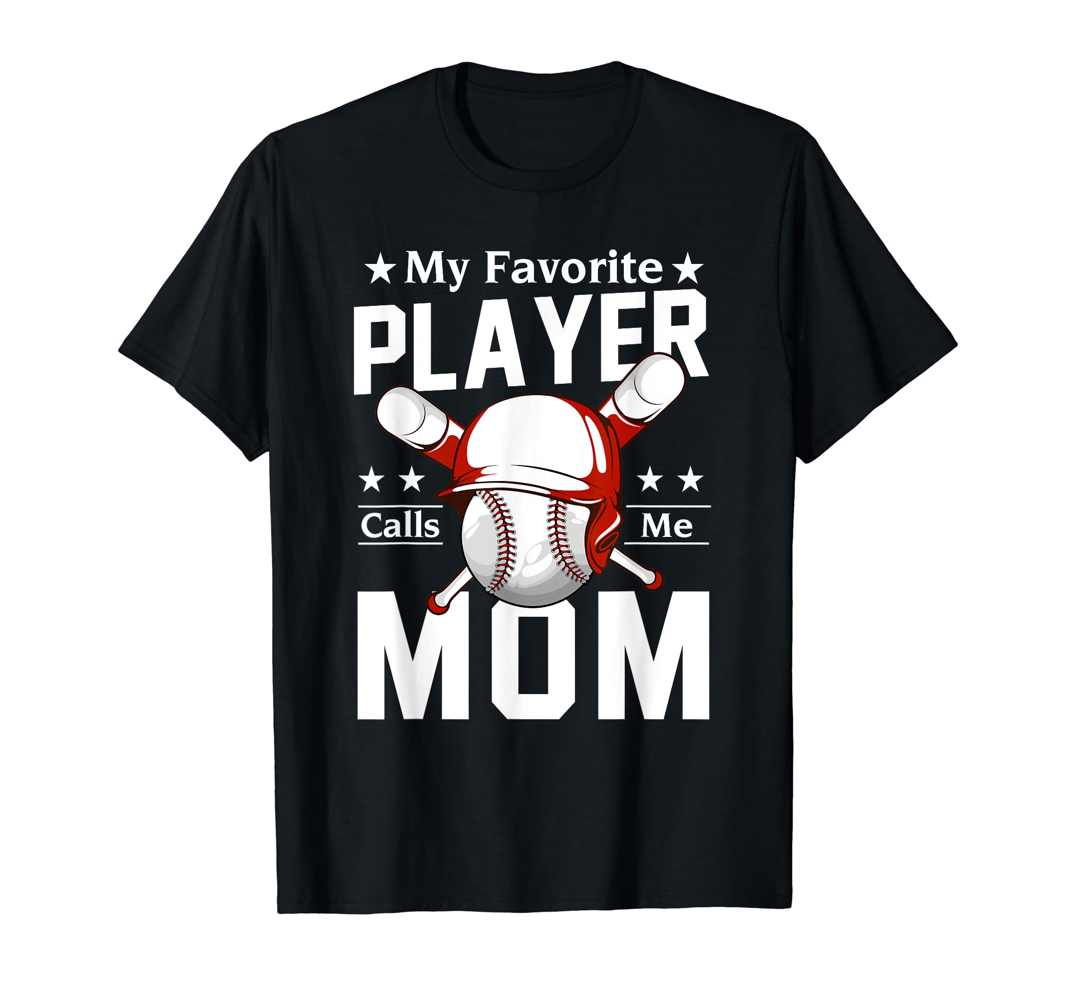 My Favorite Baseball Player Calls Me Mom T-Shirt - Custom Art Print Unisex - T-Shirt, Sweatshirt, Hoodie