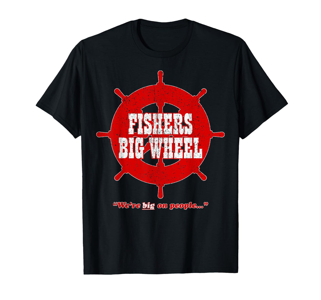 Distressed Fishers Big Wheel T-Shirt - Novelty Apparel Unisex - T-Shirt, Sweatshirt, Hoodie