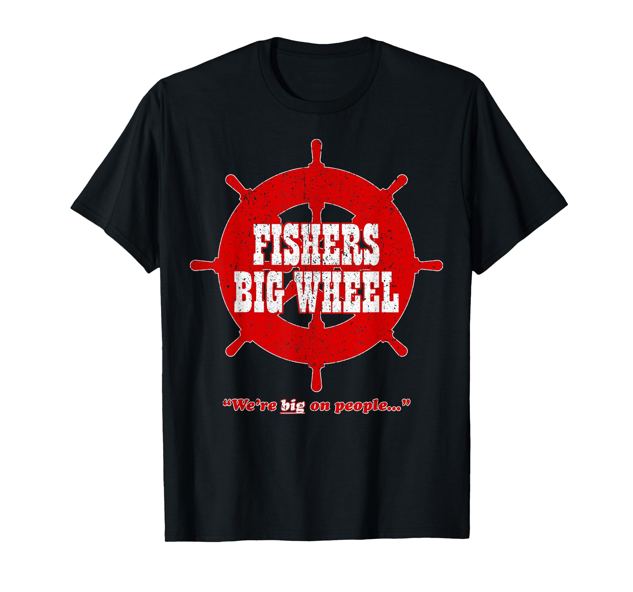 Distressed Fishers Big Wheel T-Shirt - Novelty Apparel Unisex - T-Shirt, Sweatshirt, Hoodie