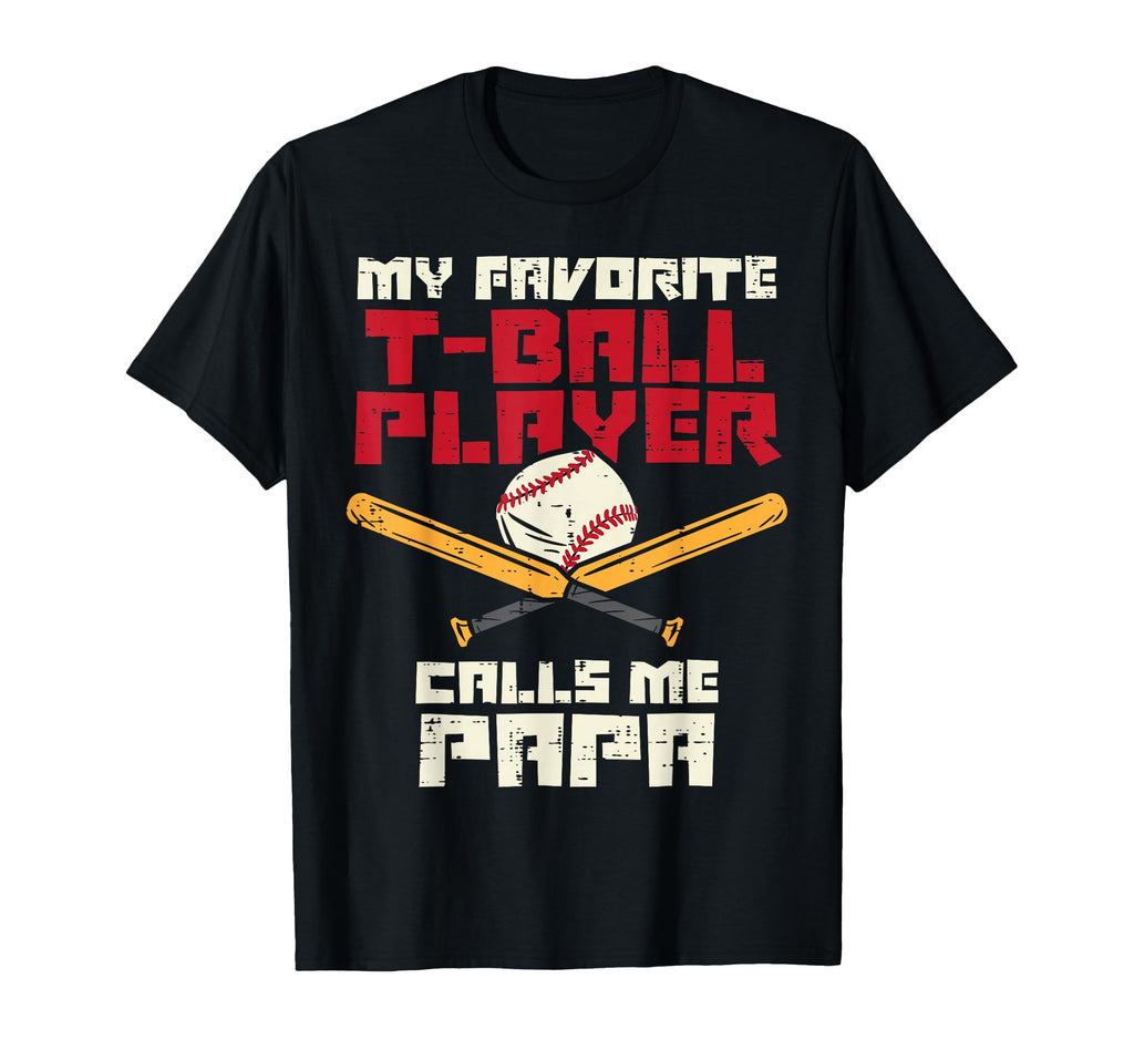 Favorite Tball Player Papa T-Shirt - Casual Everyday Wear for Adults - T-Shirt, Sweatshirt, Hoodie