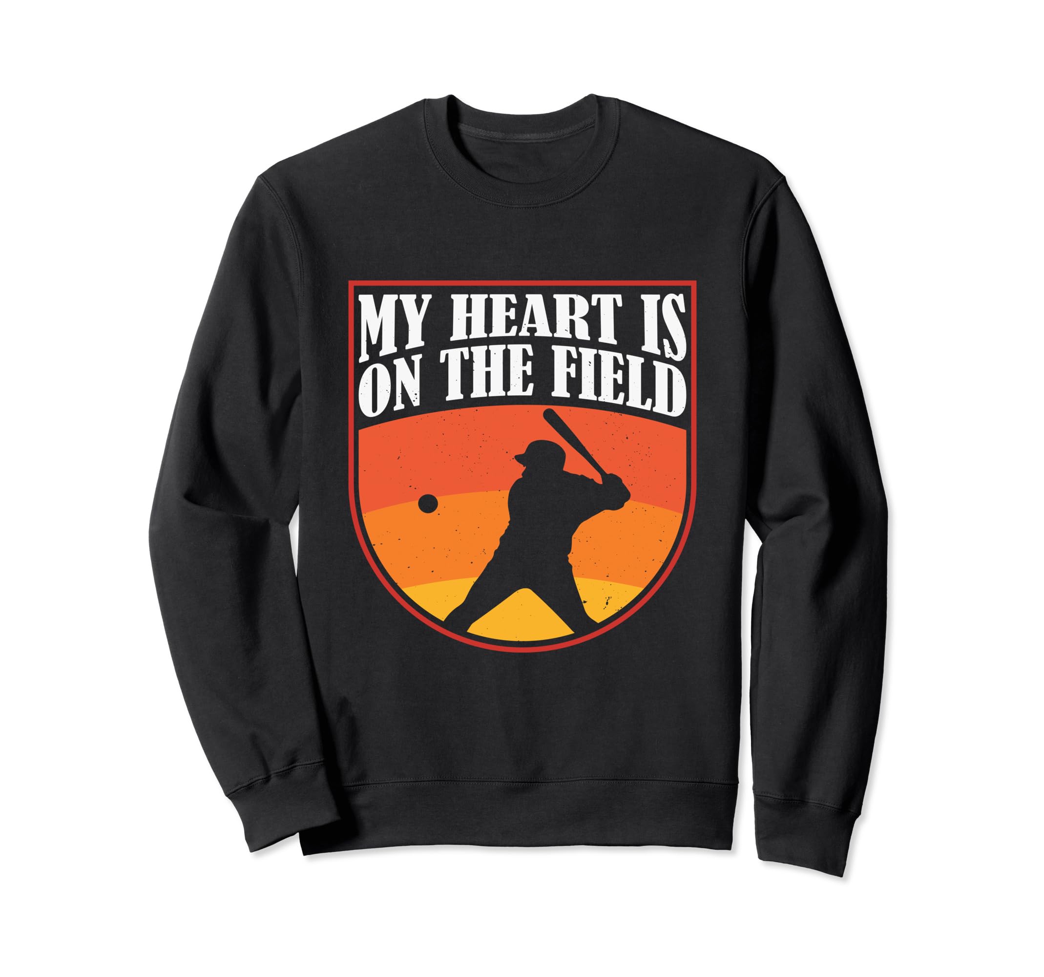 My Heart Is That Field Baseball Sweatshirt - Unique Graphic Men Women - T-Shirt, Sweatshirt, Hoodie