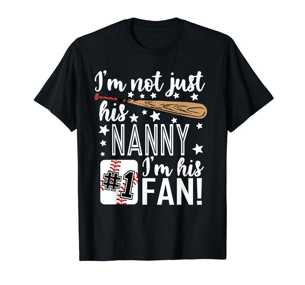 Im Not Just His Nanny Im His 1 Fan T-Shirt - Graphic Print Men Women - T-Shirt, Sweatshirt, Hoodie