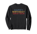 Happy Birthday Graysen Sweatshirt - Novelty Apparel for Adults - T-Shirt, Sweatshirt, Hoodie
