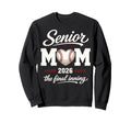 Baseball Senior Mom 2026 Final Inning Sweatshirt - Trendy Graphic Unisex - T-Shirt, Sweatshirt, Hoodie