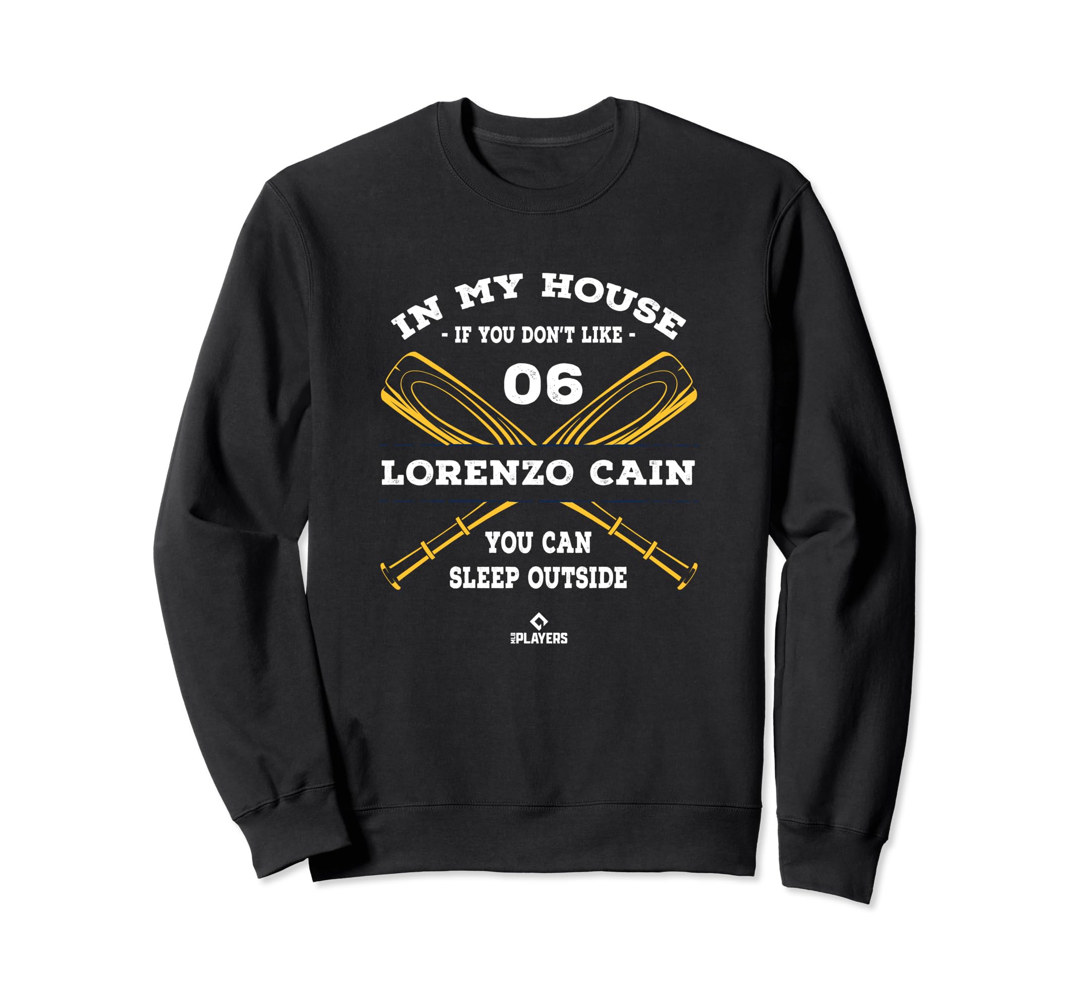 My House Lorenzo Cain Mlb Player Sweatshirt - Novelty Apparel Men Women - T-Shirt, Sweatshirt, Hoodie
