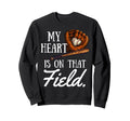 My Heart Is That Field Mothers Day Sweatshirt - Novelty Apparel for Adults - T-Shirt, Sweatshirt, Hoodie