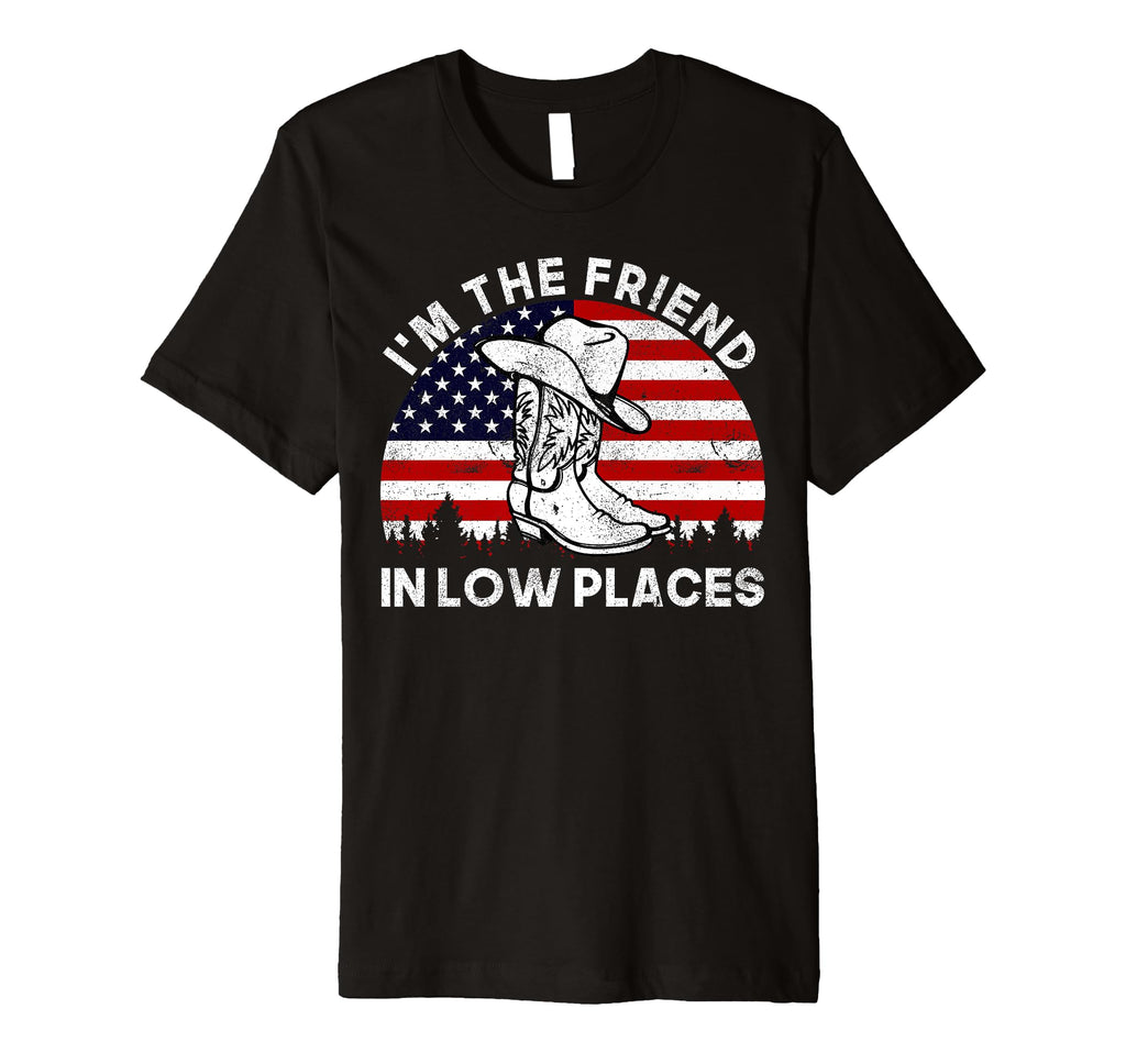 Im Friend Low Places Cowboy Hat Usa Flag T-Shirt - Custom Art Print Unisex - T-Shirt, Sweatshirt, Hoodie