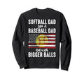 Softball Dad Like Baseball Dad Sweatshirt - Graphic Print Men Women - T-Shirt, Sweatshirt, Hoodie