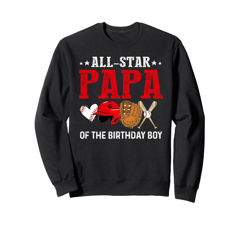 All Star Papa Birthday Baseball Sweatshirt - Aesthetic Graphic Men Women - T-Shirt, Sweatshirt, Hoodie