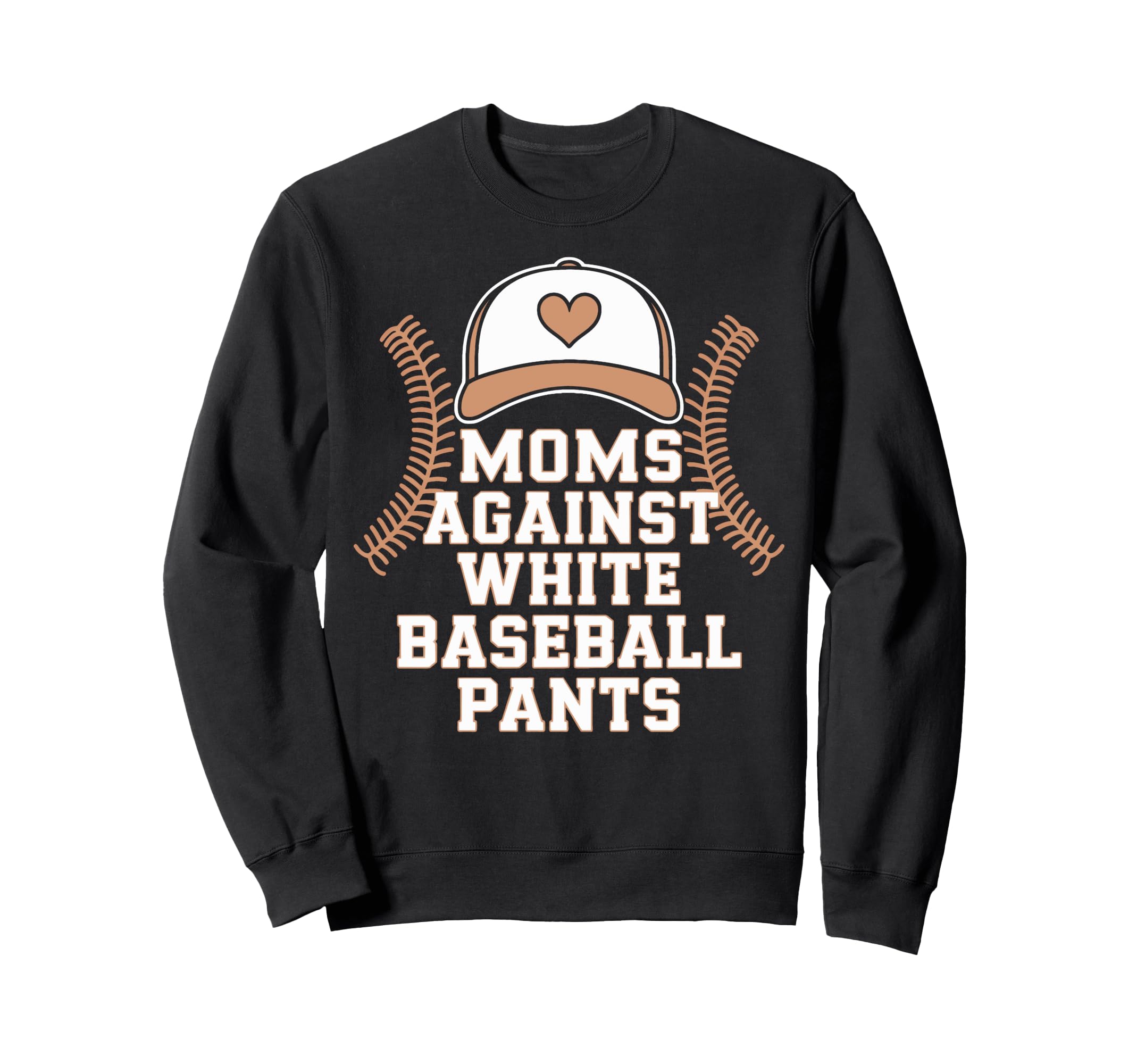 Baseball Parents Moms Against Sweatshirt - Streetwear Style for Adults - T-Shirt, Sweatshirt, Hoodie