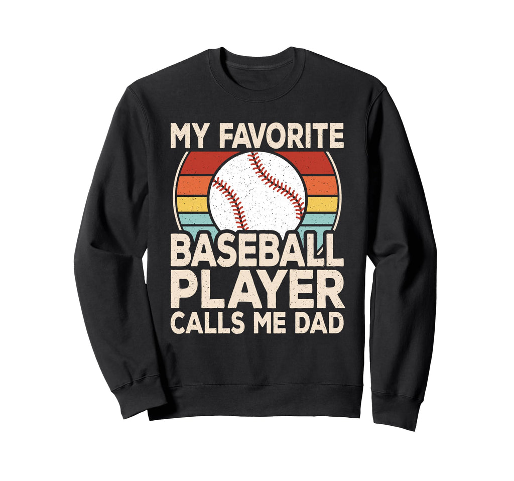My Favorite Baseball Player Calls Sweatshirt - Casual Everyday Wear Unisex - T-Shirt, Sweatshirt, Hoodie