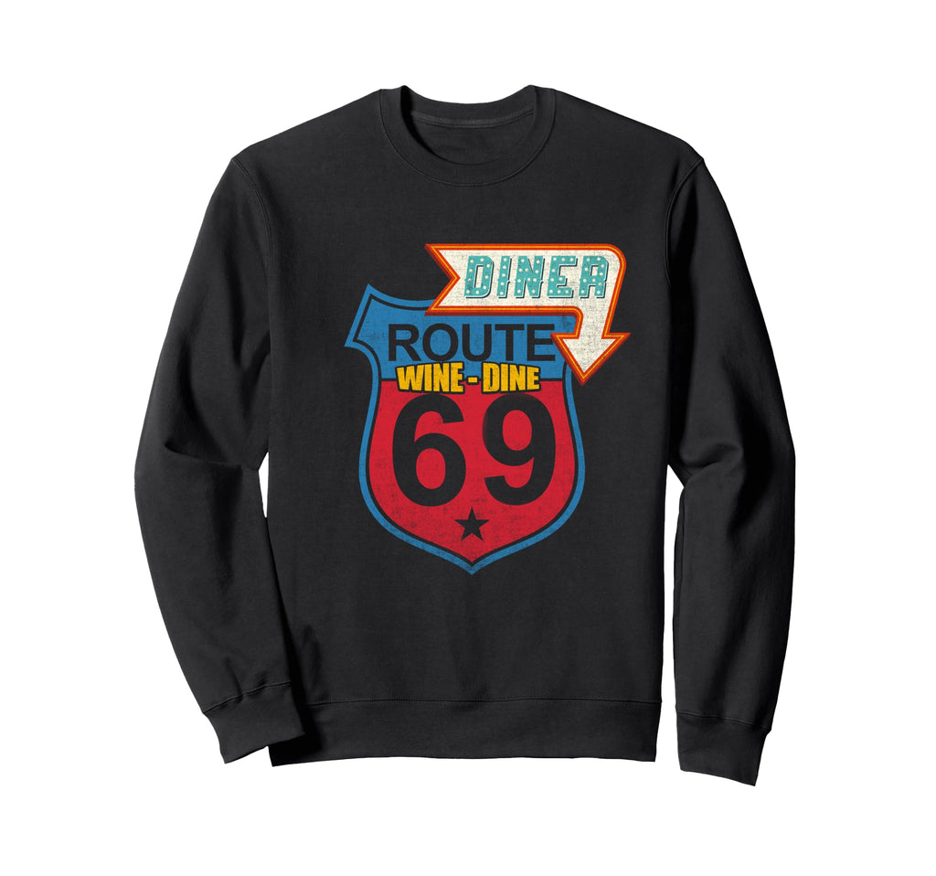 Wine Dine Route 69 Diner Sweatshirt - Graphic Print Men Women - T-Shirt, Sweatshirt, Hoodie