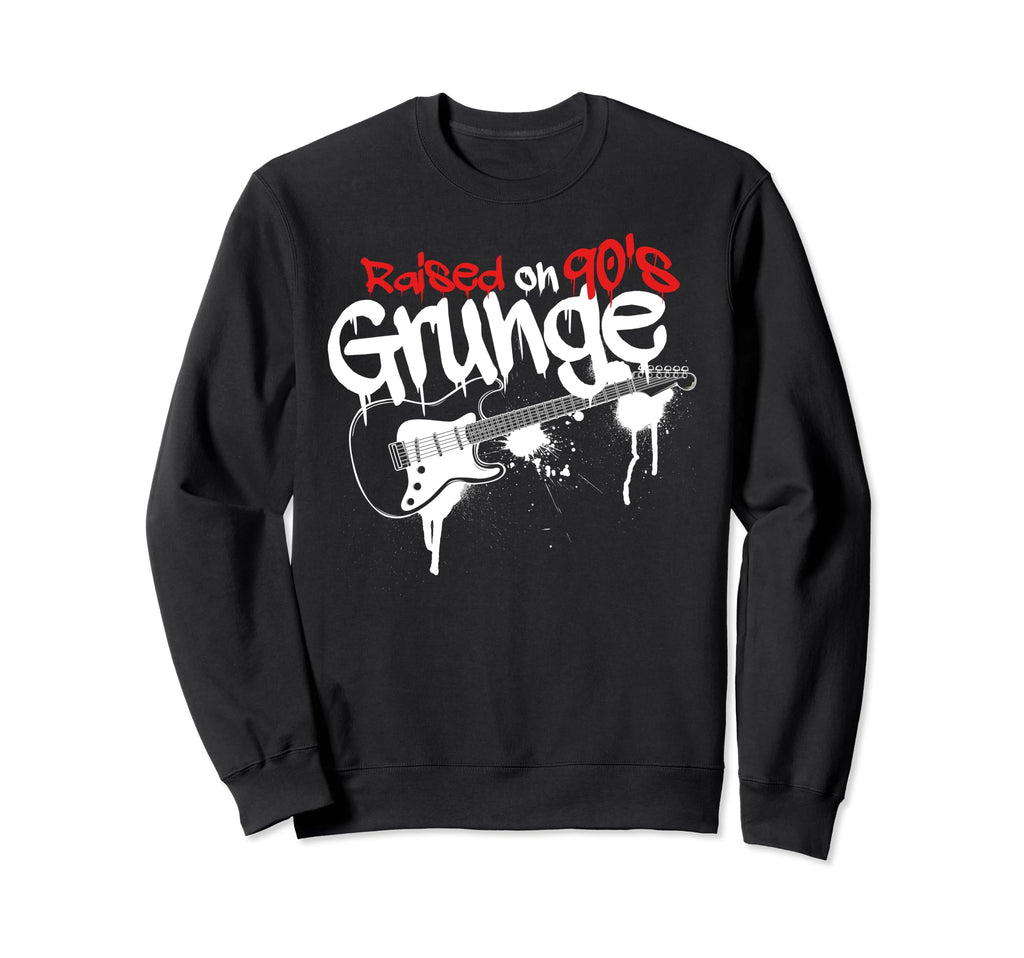Raised 90S Grunge Rock Music Lover Sweatshirt - Streetwear Style Men Women - T-Shirt, Sweatshirt, Hoodie