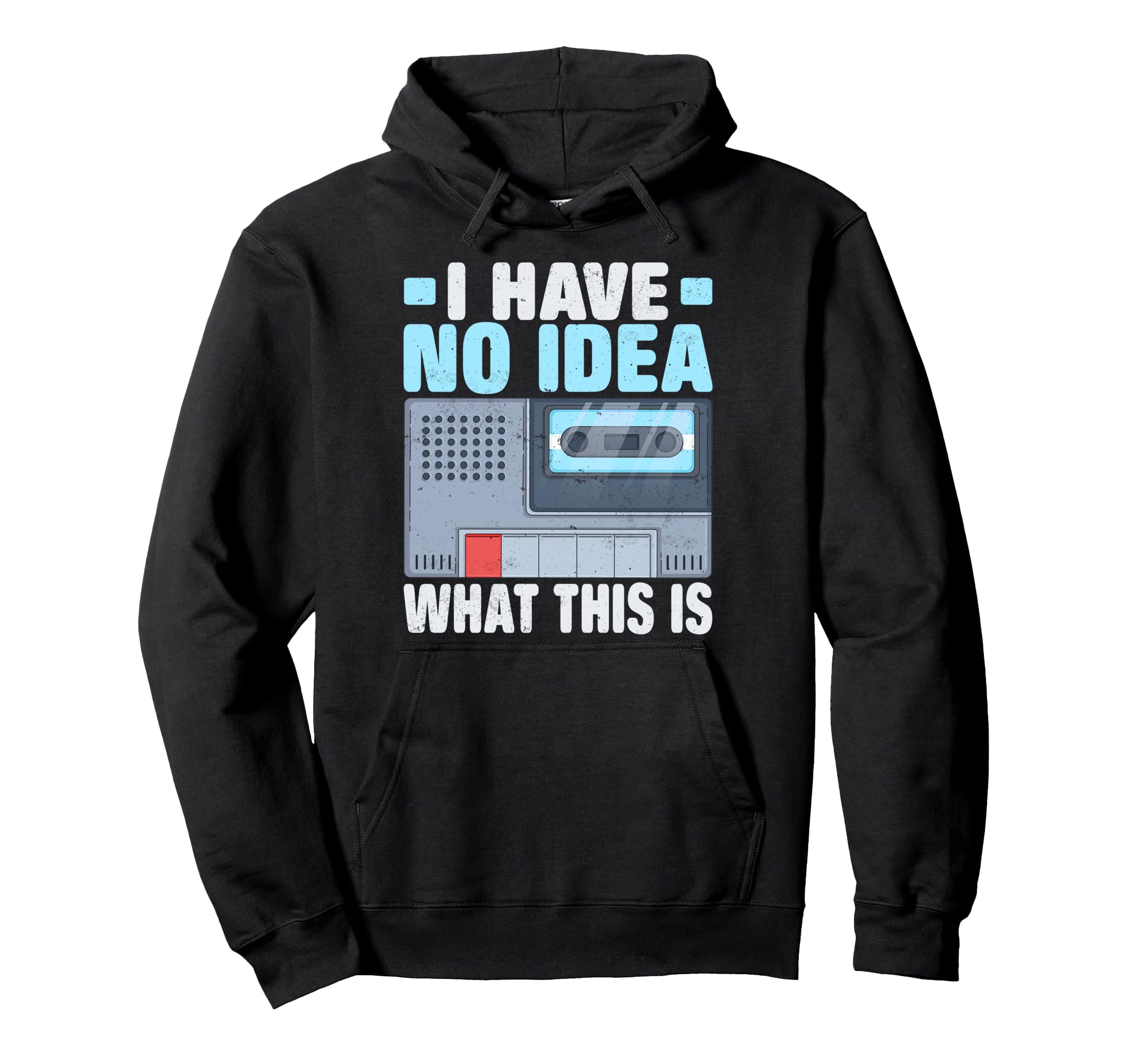 I Have No What This Is Cassette Tape Hoodie - Unique Graphic for Adults - T-Shirt, Sweatshirt, Hoodie