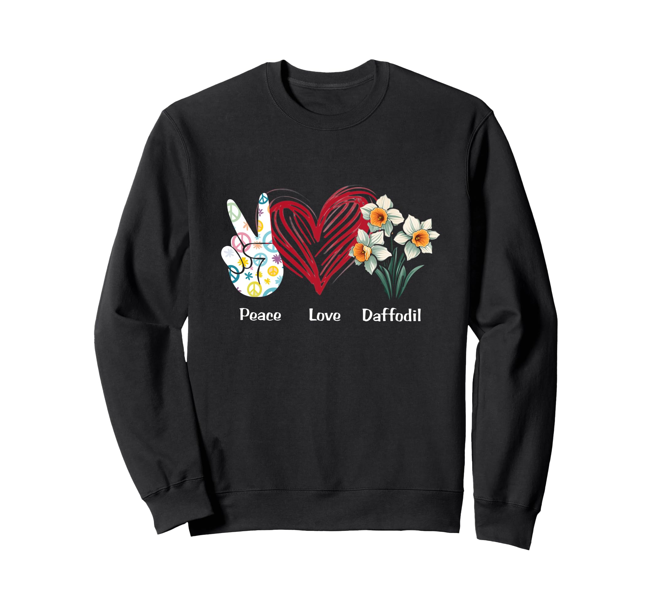 Peace Love Daffodil Flower Hippie Sweatshirt - Streetwear Style Men Women - T-Shirt, Sweatshirt, Hoodie