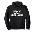 Peace Love Hip Hop Old School Rap Spray Hoodie - Novelty Apparel Unisex - T-Shirt, Sweatshirt, Hoodie