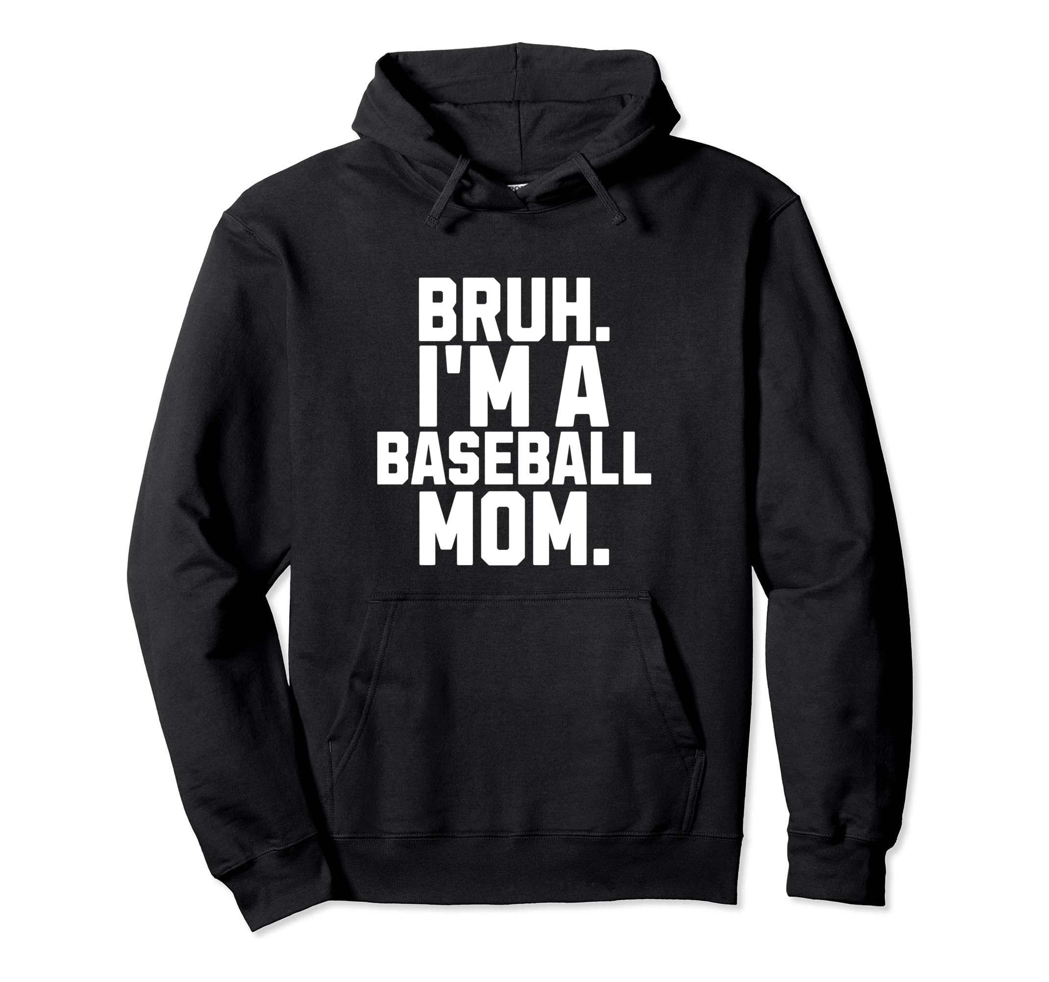 Sarcastic Bruh Baseball Mom Fan Gear Hoodie - Unique Graphic Men Women - T-Shirt, Sweatshirt, Hoodie