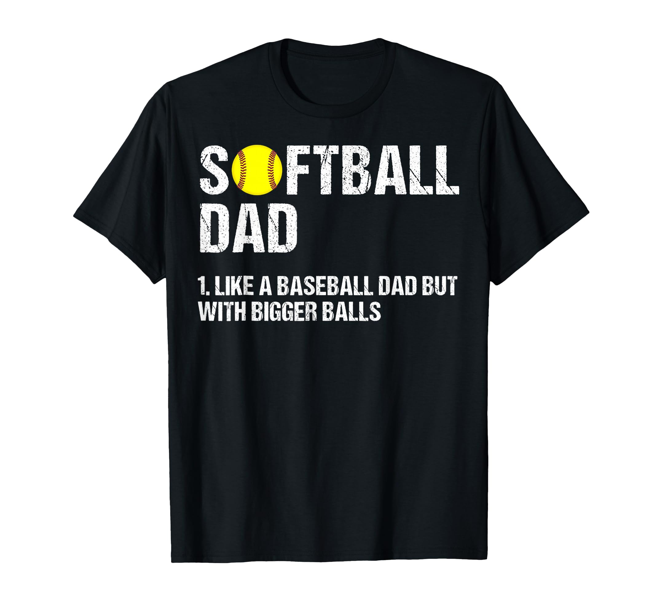 Softball Dad Like Baseball Dad T-Shirt - Streetwear Style for Adults - T-Shirt, Sweatshirt, Hoodie