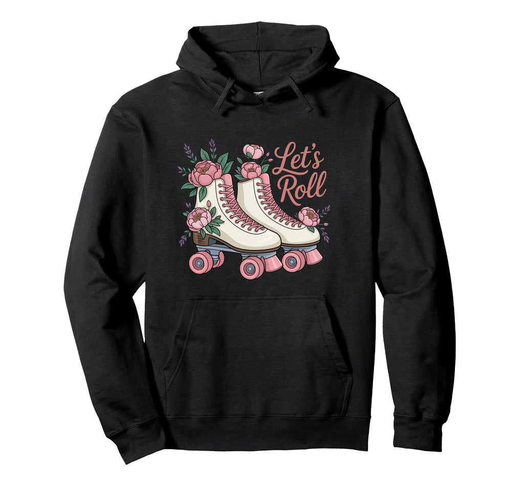 Lets Roll Flower Skate Roller Vibes Colorful Hoodie - Graphic Print Unisex - T-Shirt, Sweatshirt, Hoodie
