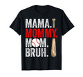 Mama Mommy Mom Bruh Mothers Day T-Shirt - Minimalist Print for Adults - T-Shirt, Sweatshirt, Hoodie