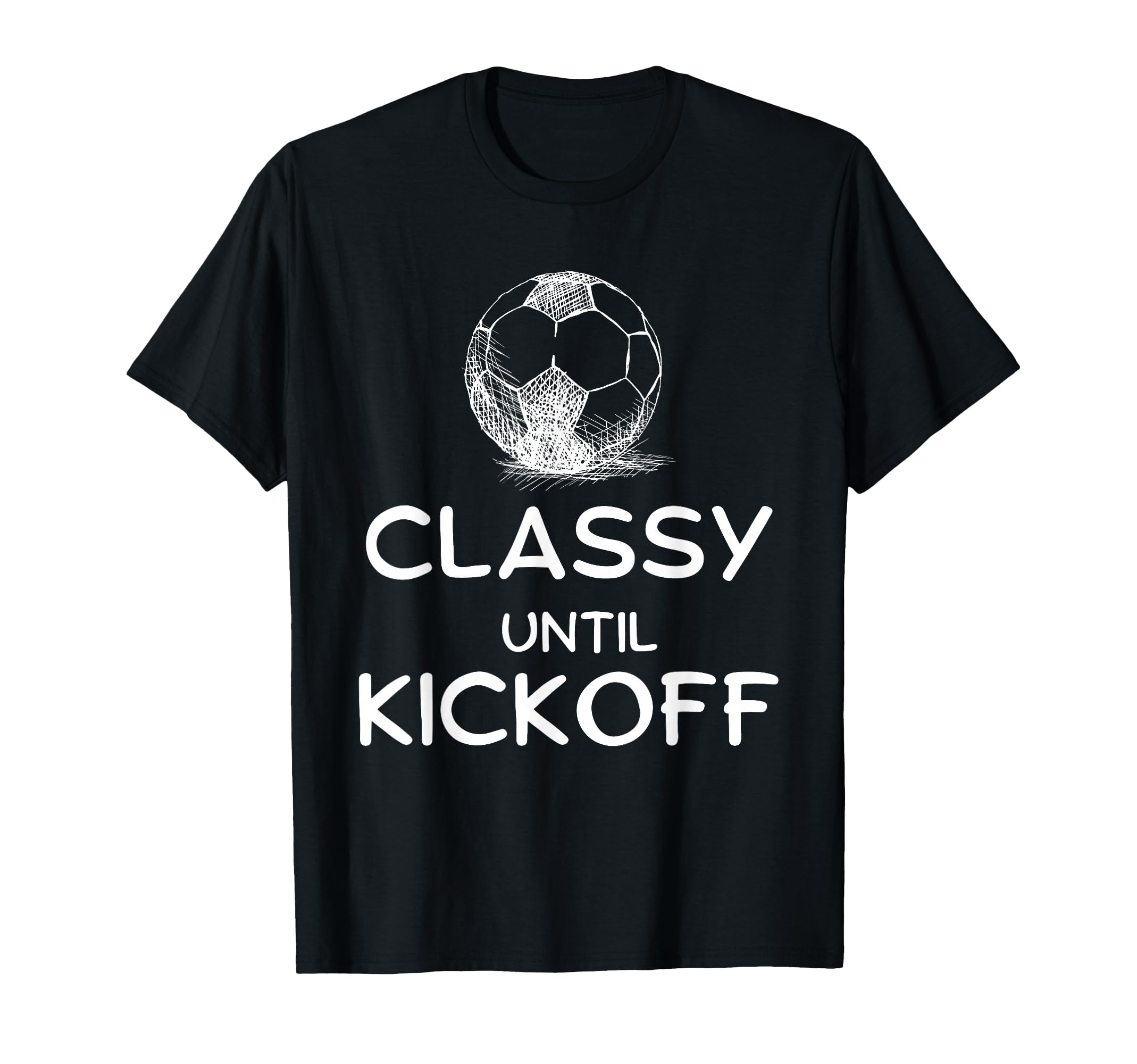 Classy Until Kickoff Funny Lovers T-Shirt - Unique Graphic for Adults - T-Shirt, Sweatshirt, Hoodie