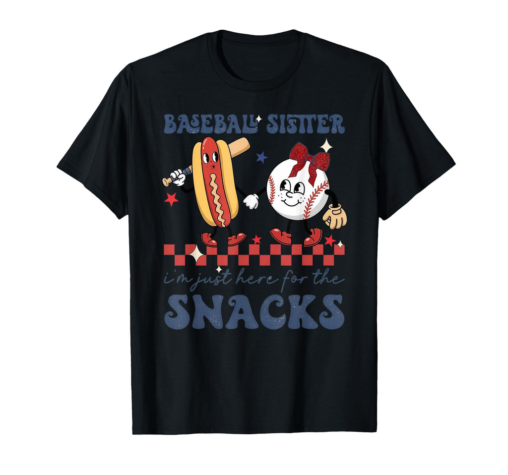 Baseball Sister Im Just Here Snacks T-Shirt - Unique Graphic for Adults - T-Shirt, Sweatshirt, Hoodie