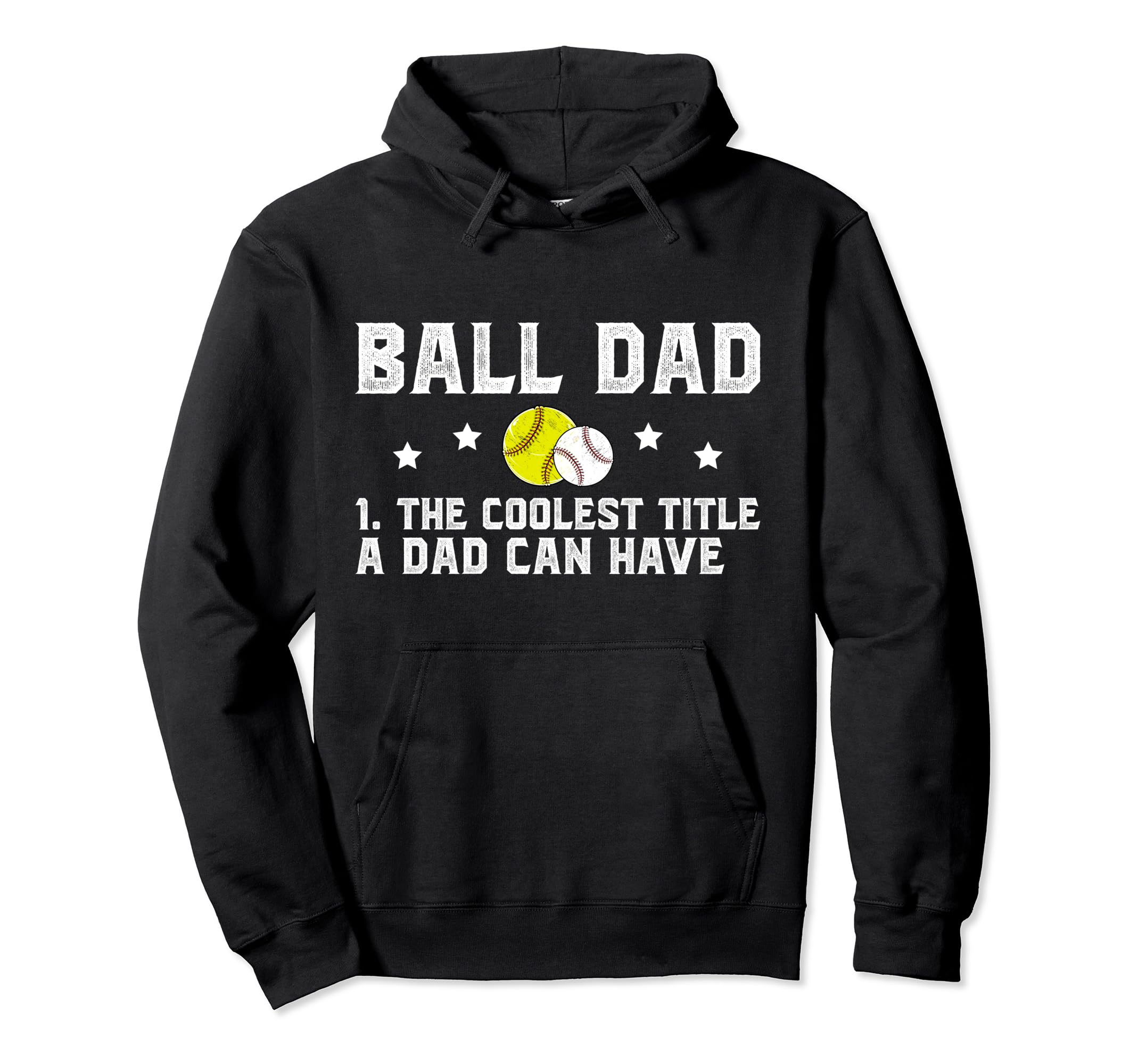 Ball Dad Coolest Title Softball Baseball Hoodie - Graphic Print for Adults - T-Shirt, Sweatshirt, Hoodie