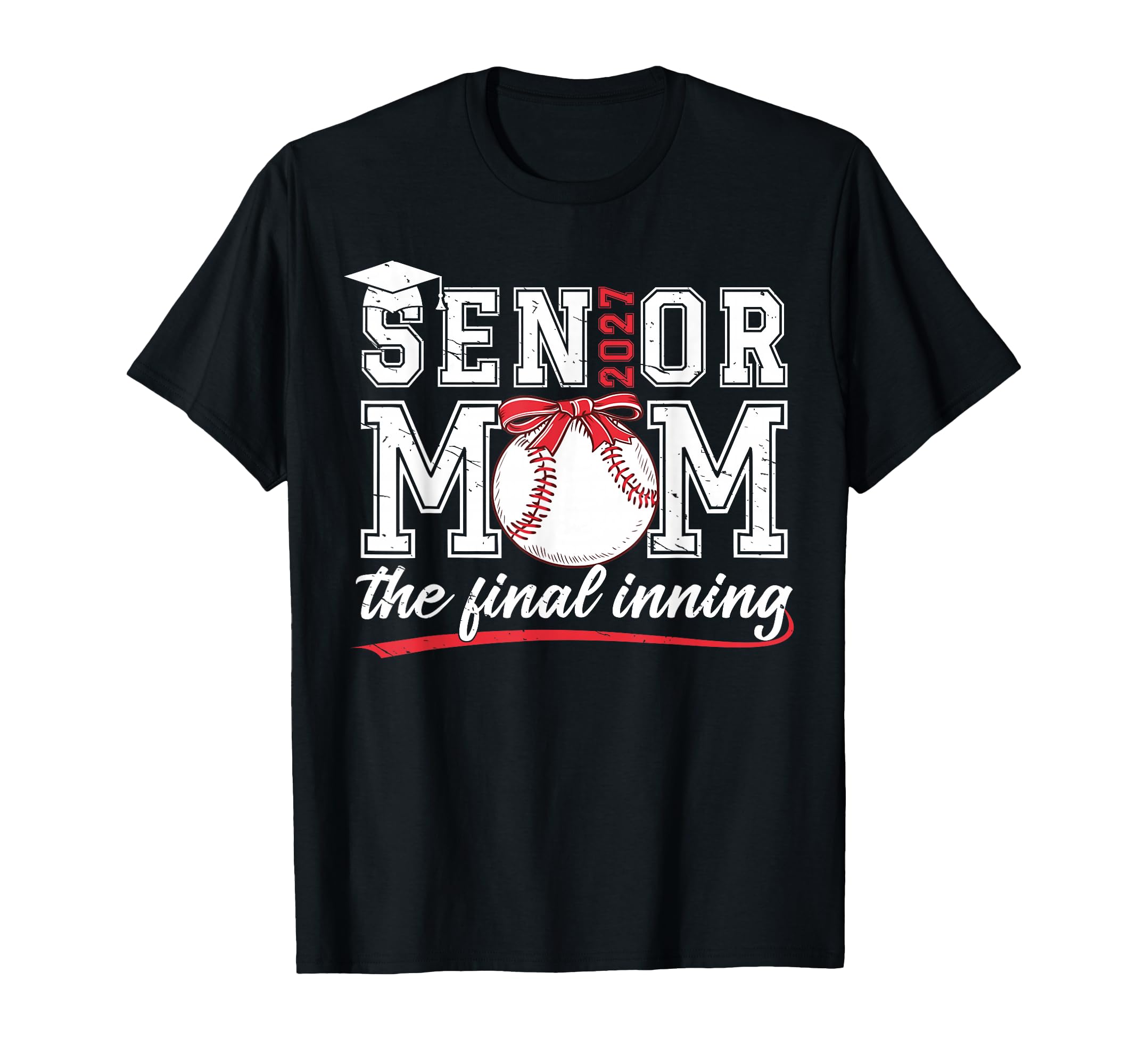 Senior Baseball Mom Class 2027 Final T-Shirt - Streetwear Style Men Women - T-Shirt, Sweatshirt, Hoodie