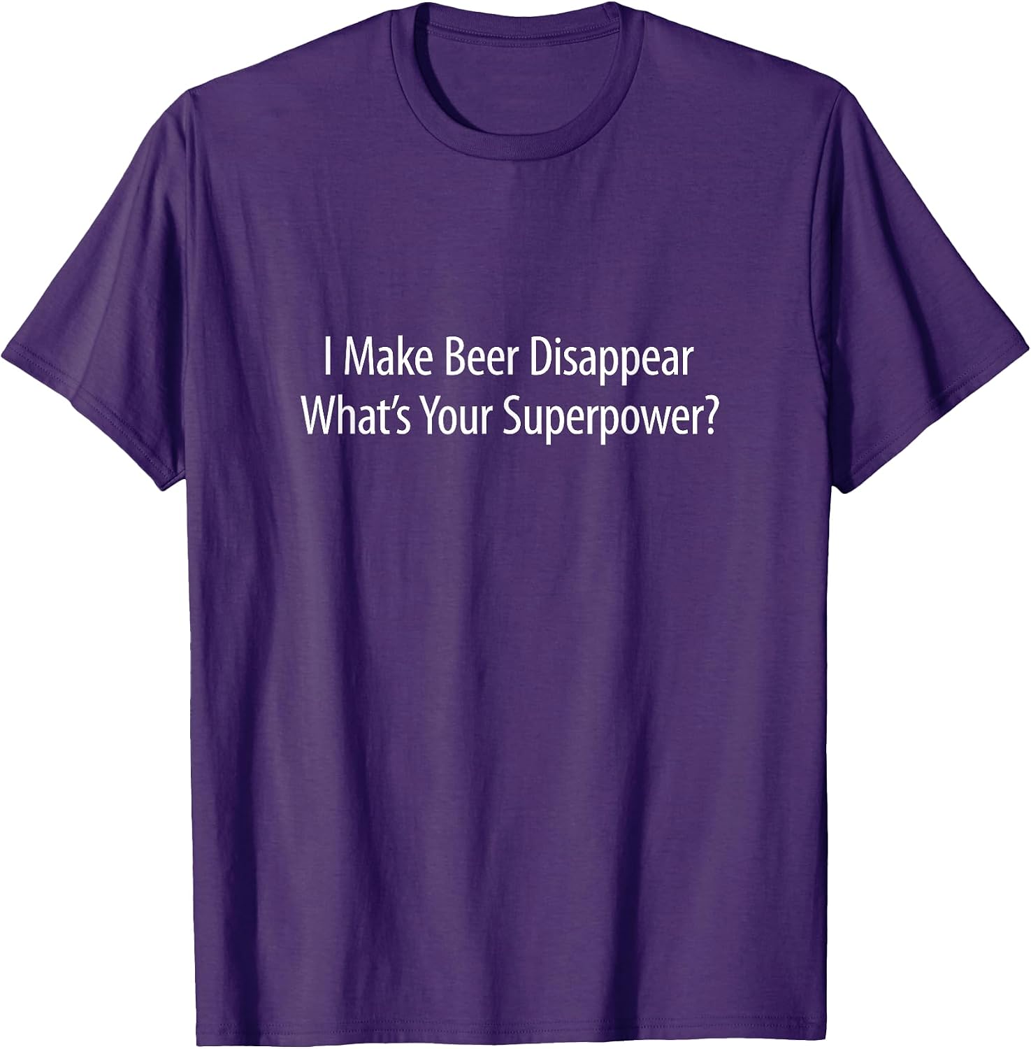 I Make Beer Disappear What's Your Superpower? - Adult & Kids T-Shirts, Sweatshirts & Hoodies apparel design preview 1