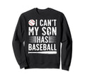 My Son Has Baseball Dad Baseball Sweatshirt - Trendy Graphic for Adults - T-Shirt, Sweatshirt, Hoodie