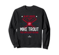 My House Mike Trout Funny Los Sweatshirt - Novelty Apparel Men Women - T-Shirt, Sweatshirt, Hoodie