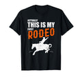 This Is My First Rodeo Horseback T-Shirt - Fun Novelty Design Unisex - T-Shirt, Sweatshirt, Hoodie