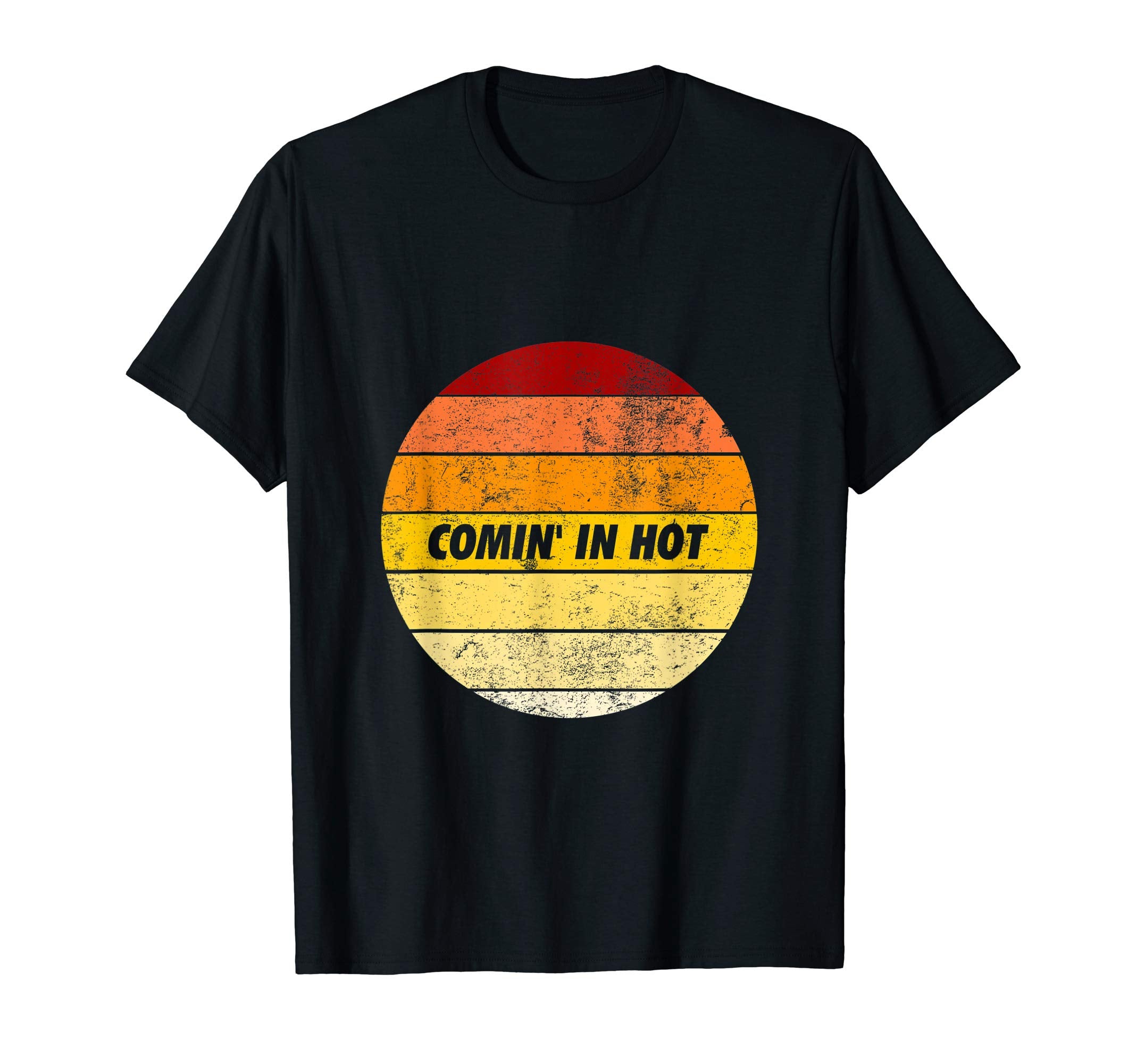 Comin Hot Sunset T-Shirt - Minimalist Print Unisex - T-Shirt, Sweatshirt, Hoodie