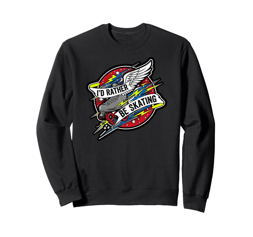 Id Rather Be Skating Roller Skate Sweatshirt - Minimalist Print Men Women - T-Shirt, Sweatshirt, Hoodie