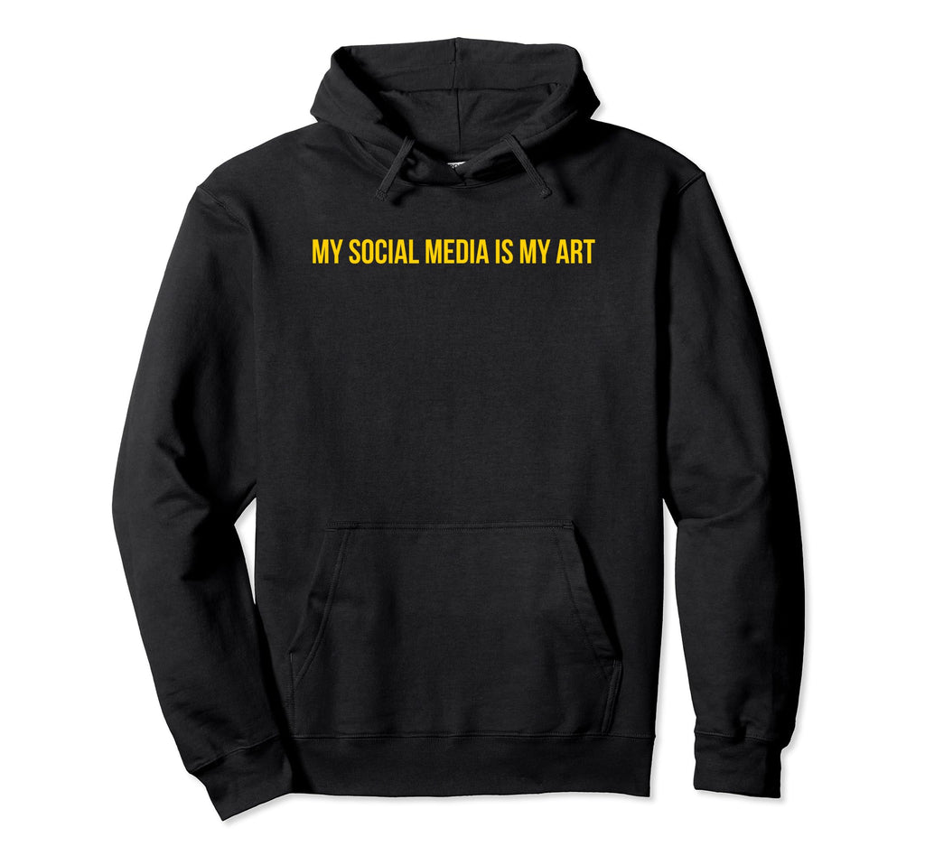 My Social Media Is My Art Y2K Hoodie - Casual Everyday Wear Men Women - T-Shirt, Sweatshirt, Hoodie