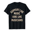 Support Live Music Hire Live T-Shirt - Streetwear Style for Adults - T-Shirt, Sweatshirt, Hoodie