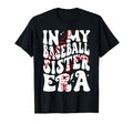 My Baseball Sister Era Funny Groovy T-Shirt - Custom Art Print Unisex - T-Shirt, Sweatshirt, Hoodie
