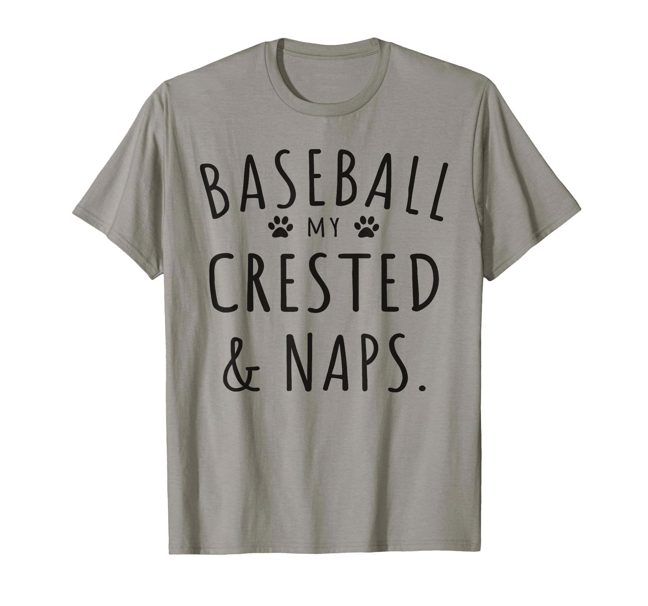 Baseball My Crested Naps Funny Crested T-Shirt - Graphic Print for Adults - T-Shirt, Sweatshirt, Hoodie