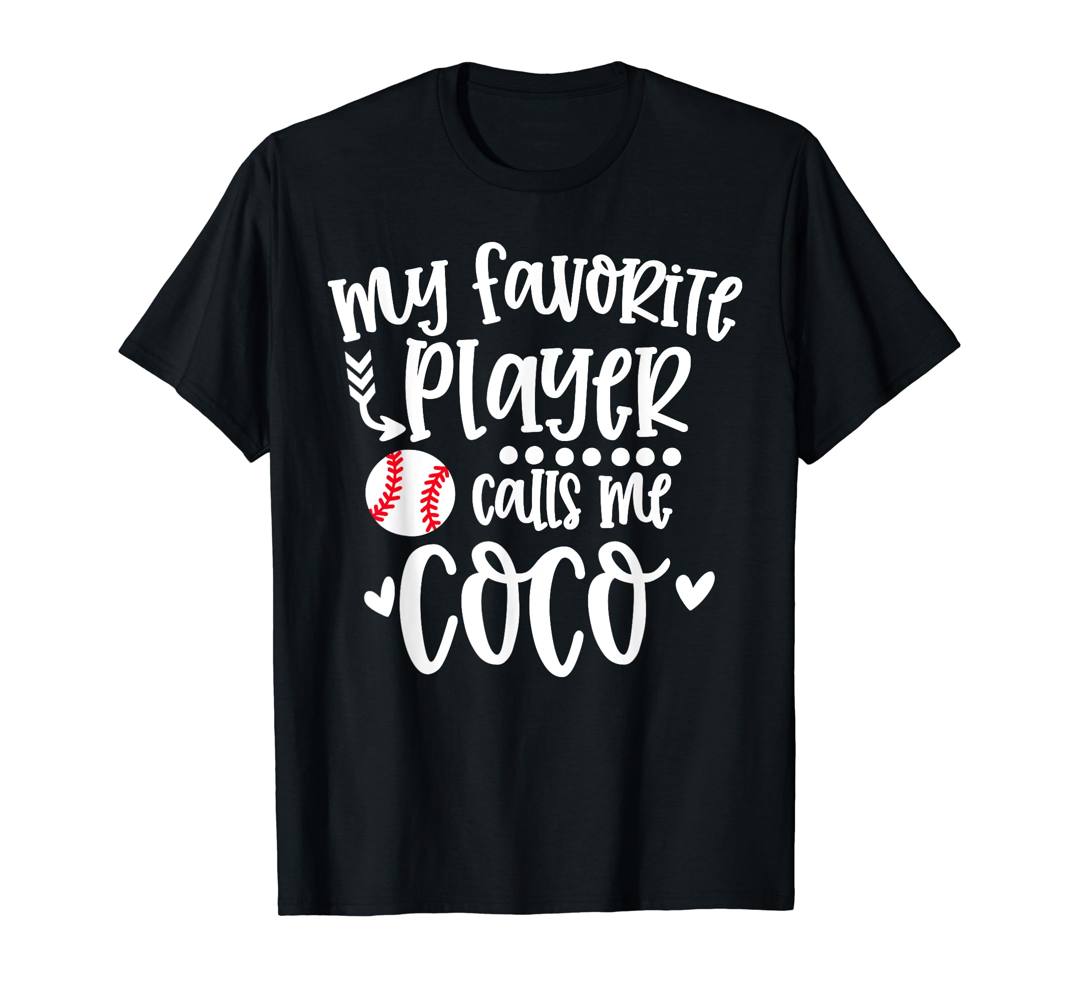 My Favorite Baseball Player Calls Me Coco T-Shirt - Trendy Graphic Unisex - T-Shirt, Sweatshirt, Hoodie