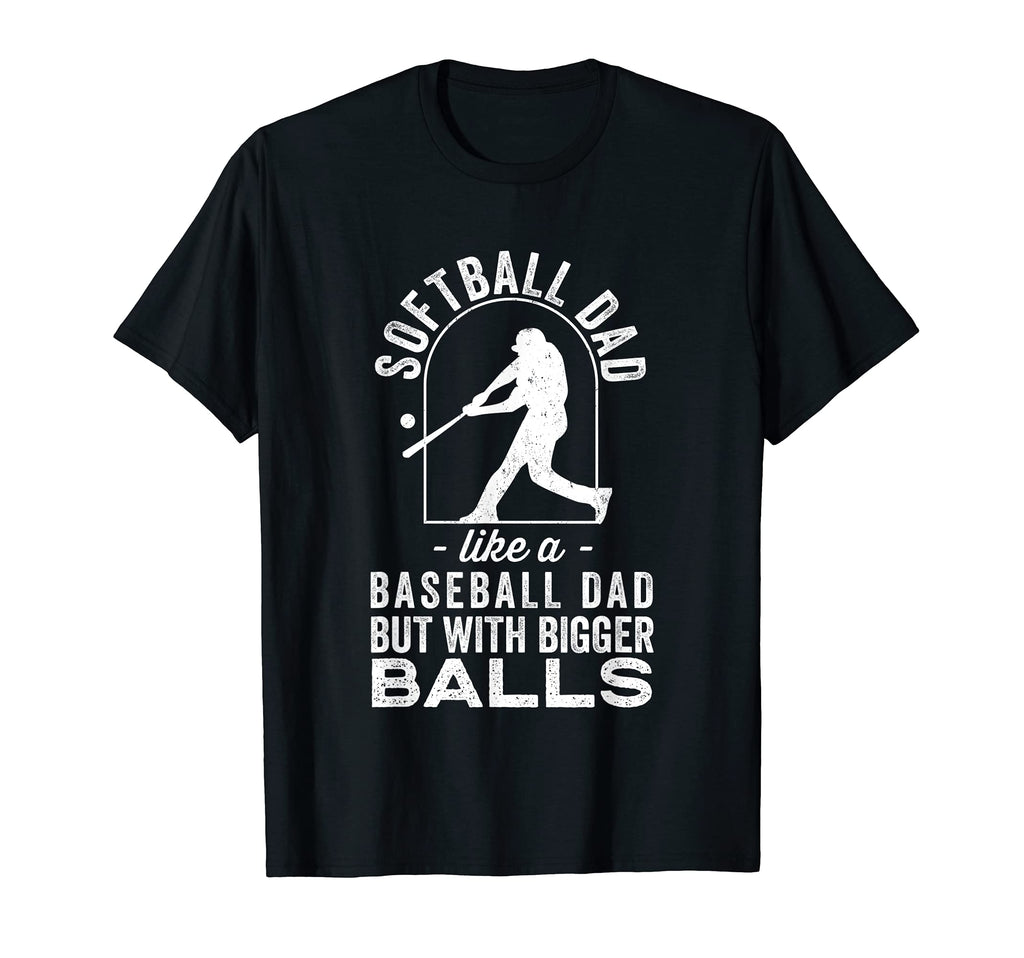 Softball Dad Like Baseball Dad But T-Shirt - Graphic Print for Adults - T-Shirt, Sweatshirt, Hoodie