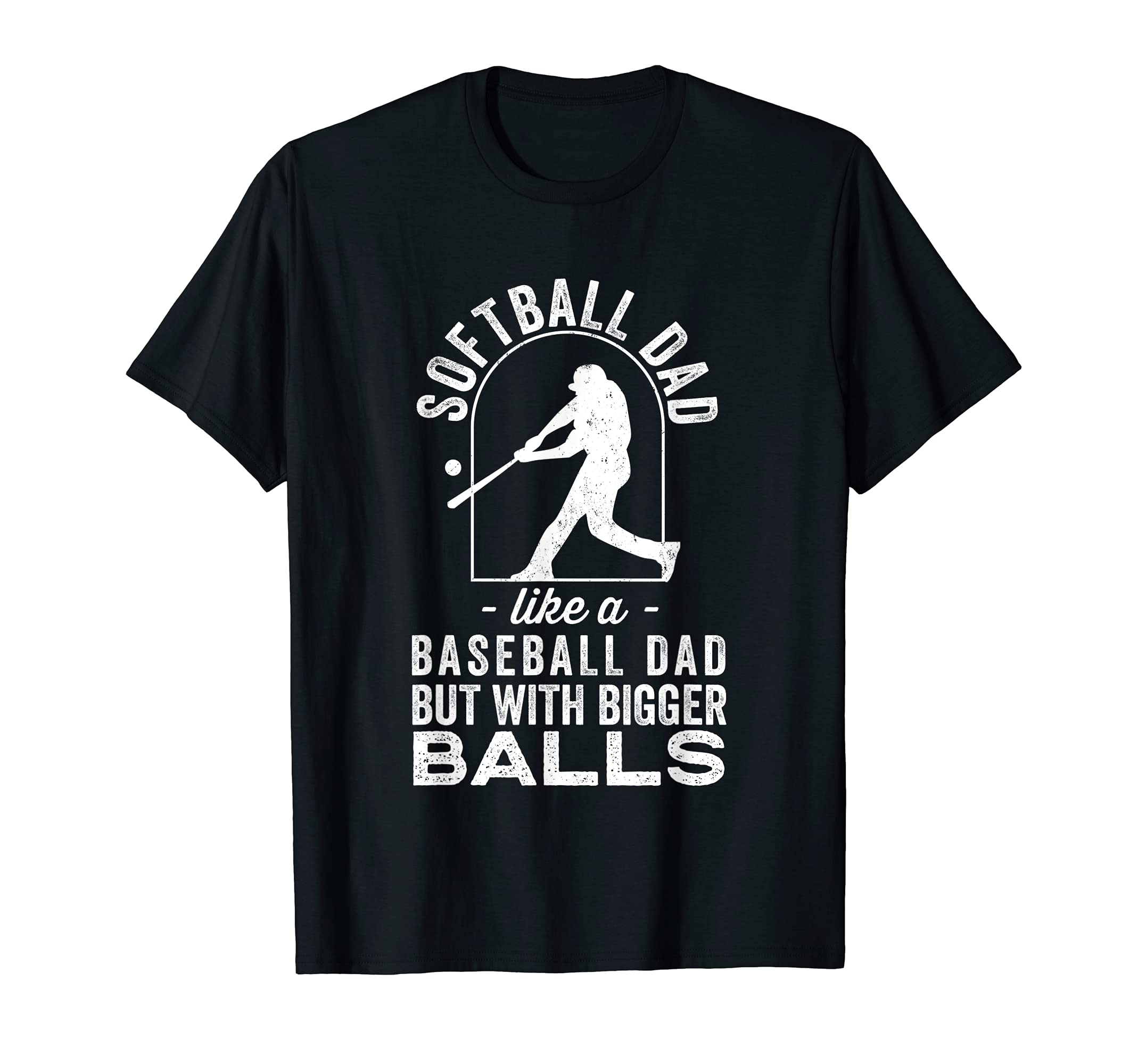 Softball Dad Like Baseball Dad But T-Shirt - Graphic Print for Adults - T-Shirt, Sweatshirt, Hoodie