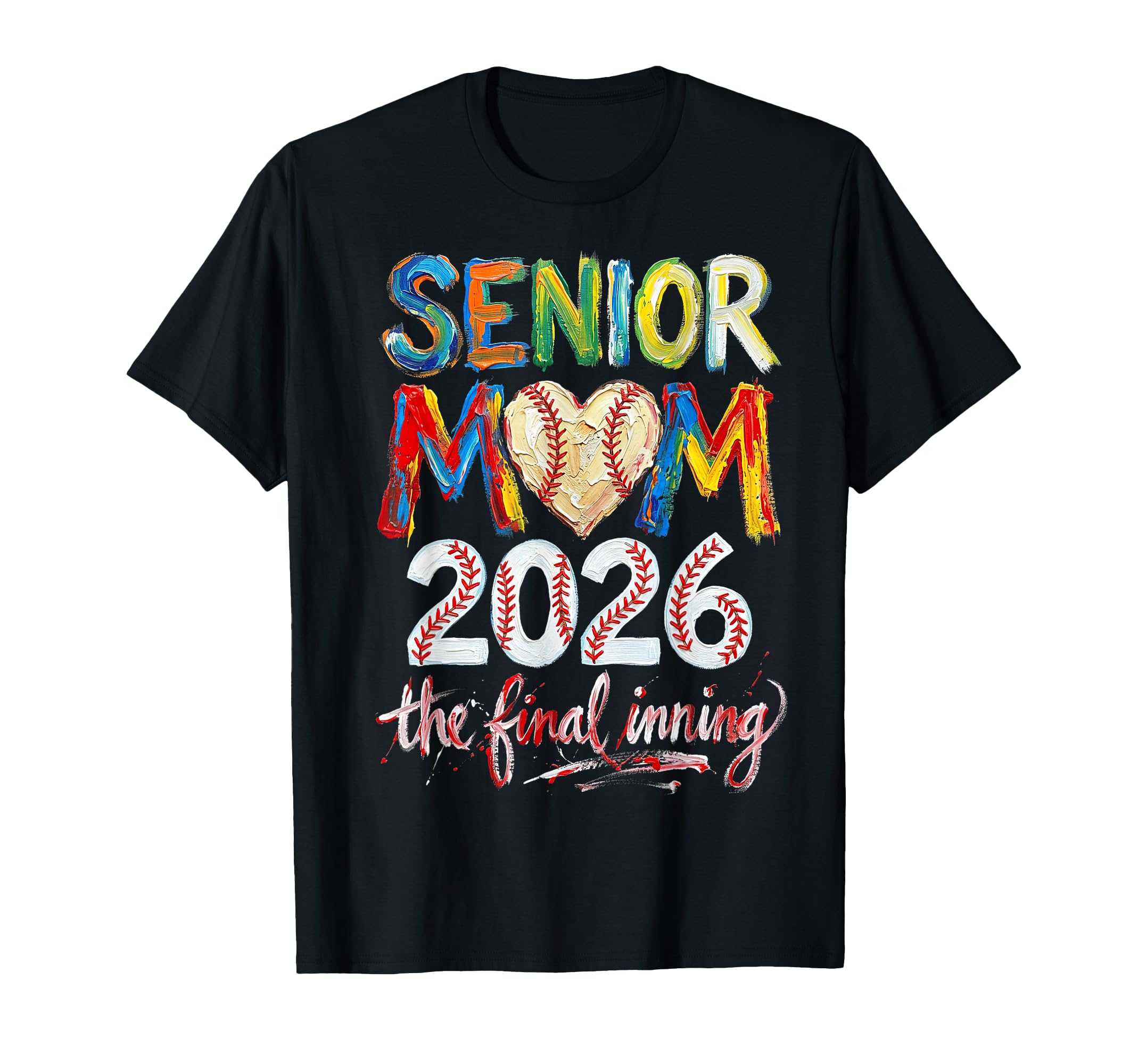 Baseball Senior Mom 2026 Final Inning T-Shirt - Custom Art Print for Adults - T-Shirt, Sweatshirt, Hoodie