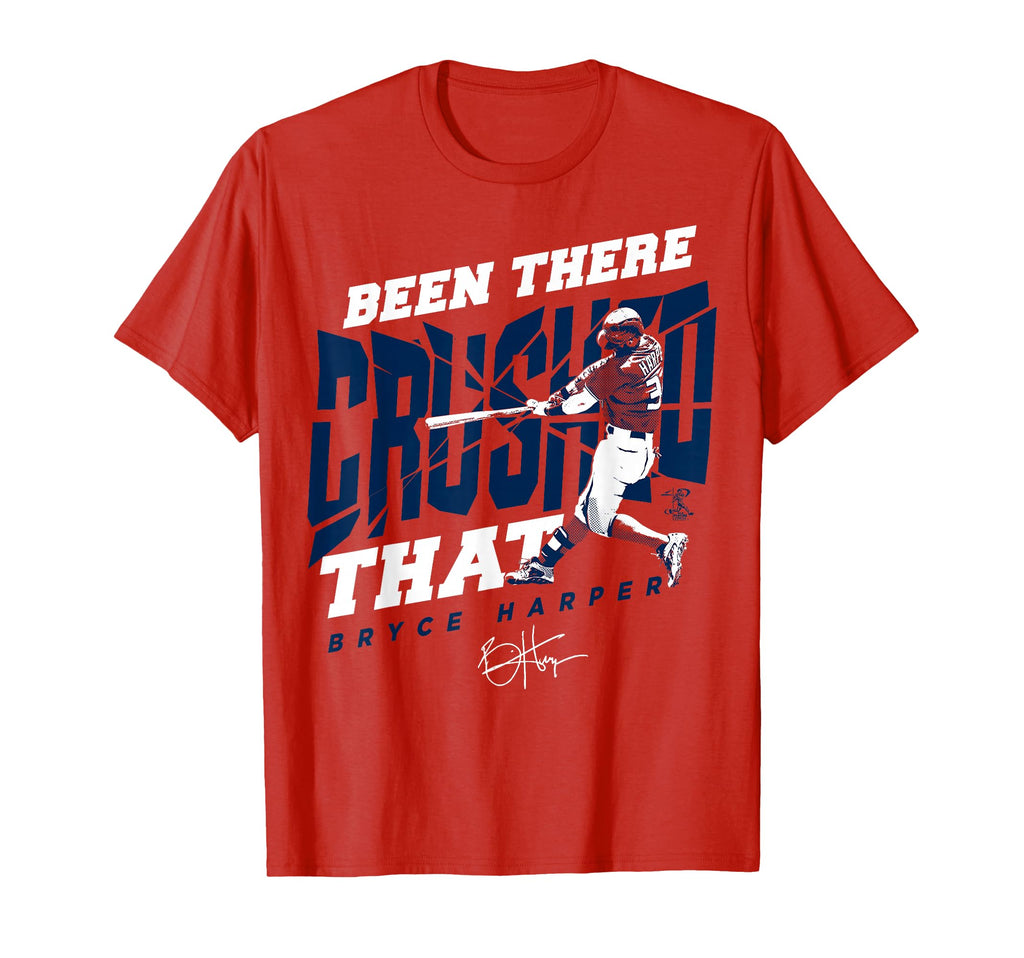 Bryce Harper Crushed That T-Shirt - Unique Graphic Men Women - T-Shirt, Sweatshirt, Hoodie