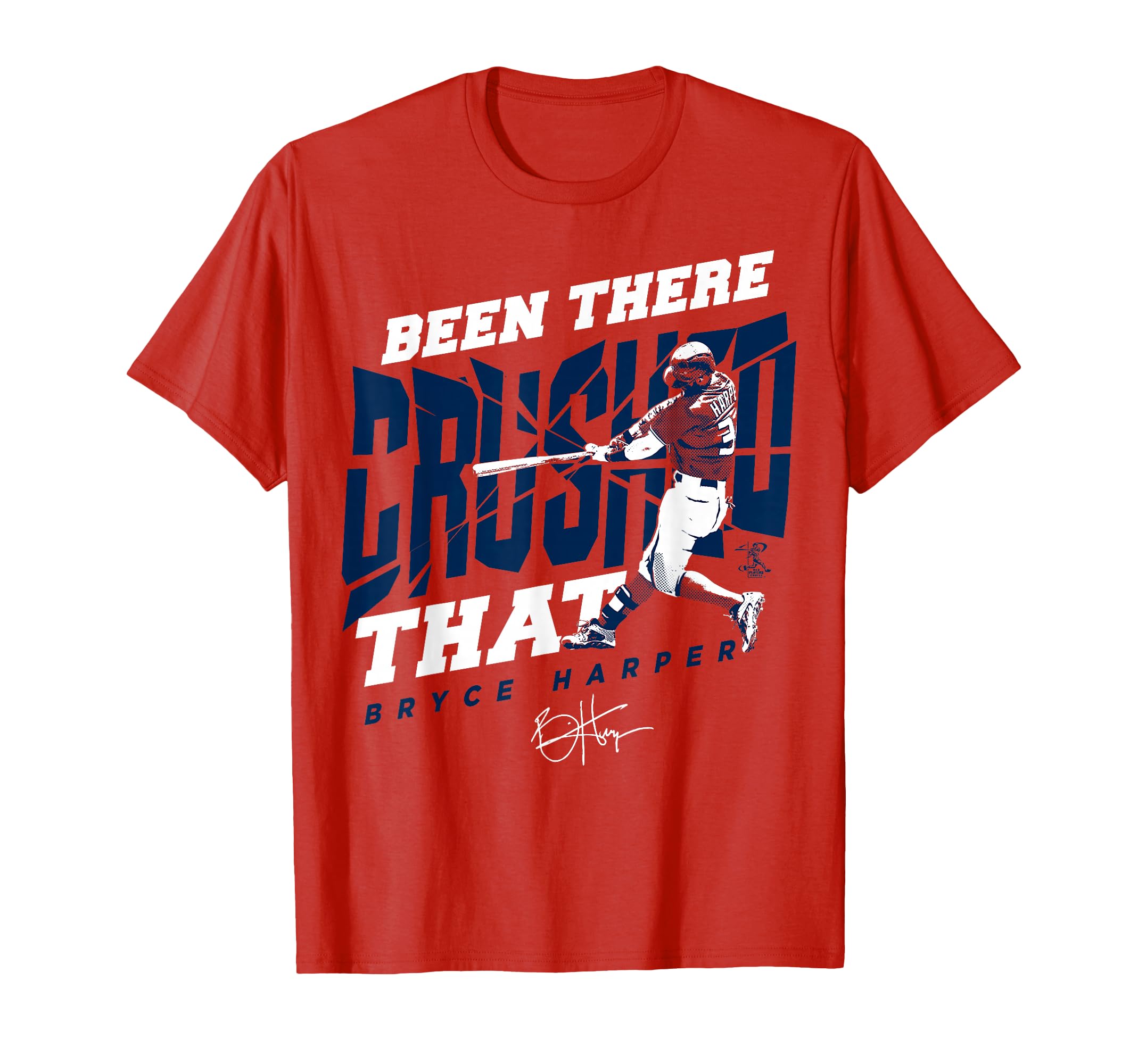 Bryce Harper Crushed That T-Shirt - Unique Graphic Men Women - T-Shirt, Sweatshirt, Hoodie