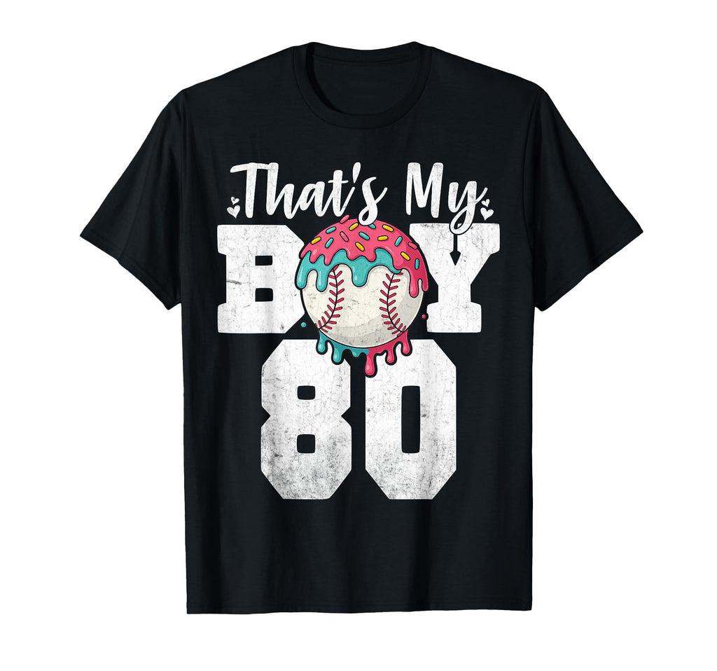 Thats My Baseball 80 Number Mom Dad T-Shirt - Fun Novelty Design Men Women - T-Shirt, Sweatshirt, Hoodie