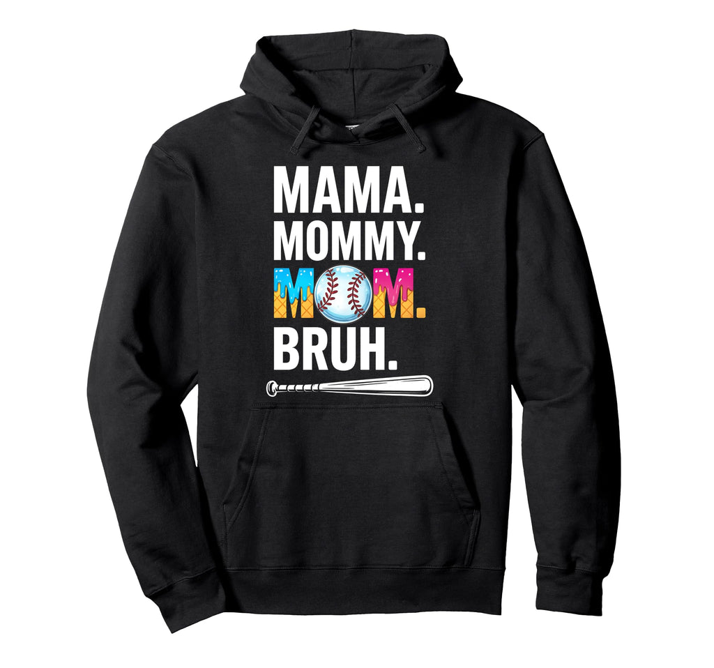 Mama Mommy Mom Bruh Baseball Mama Ice Hoodie - Custom Art Print for Adults - T-Shirt, Sweatshirt, Hoodie