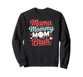 Softball Baseball Mama Mommy Mom Bruh Sweatshirt - Streetwear Style Unisex - T-Shirt, Sweatshirt, Hoodie