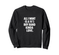 All I Want Is 90S Bands Love Sweatshirt - Aesthetic Graphic Men Women - T-Shirt, Sweatshirt, Hoodie